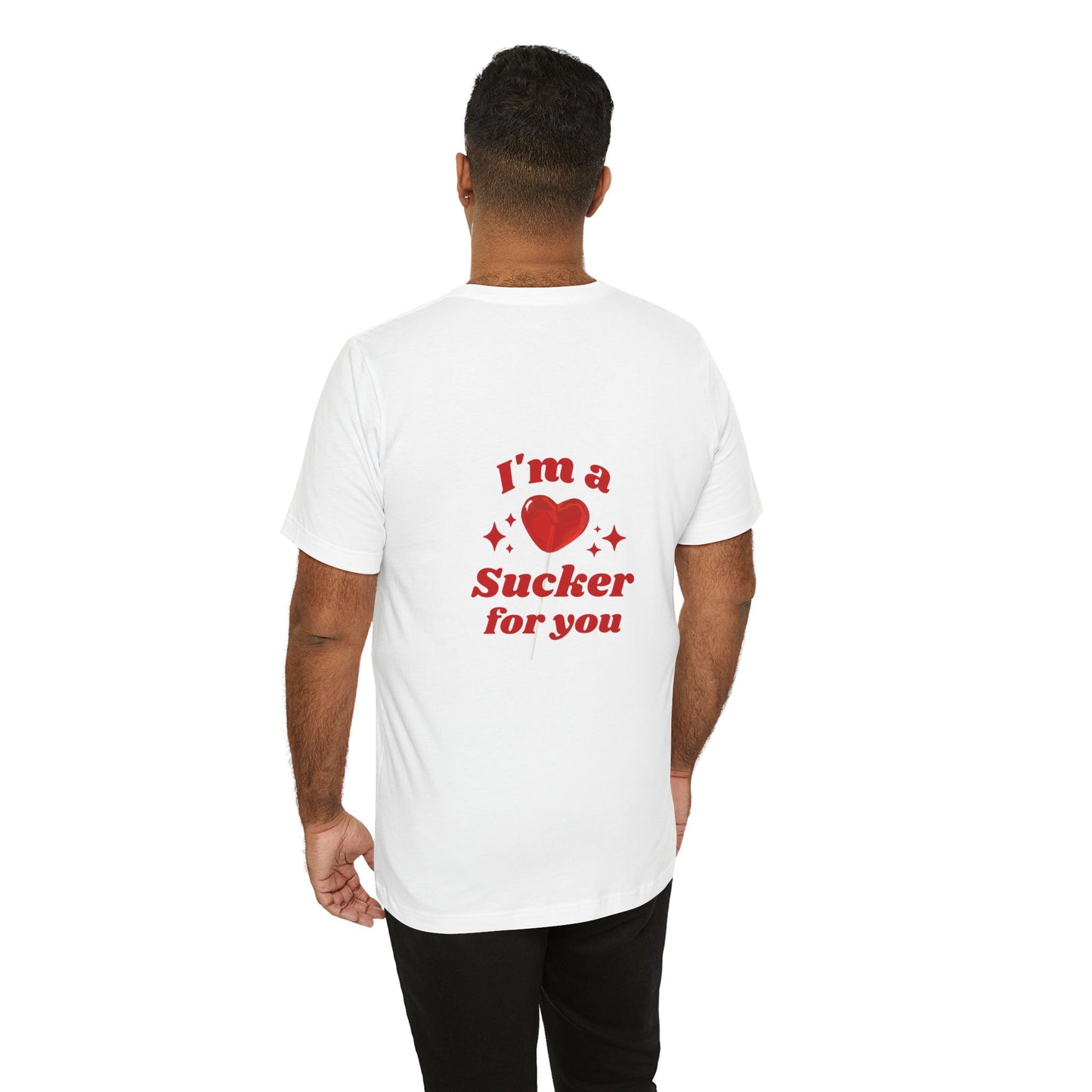 Sucker for You - Unisex Tee
